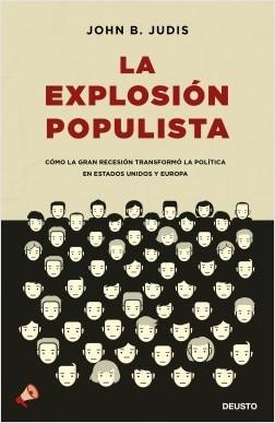 La explosión populista "Cómo la Gran Recesión transformó la política en Estados Unidos y Europa"