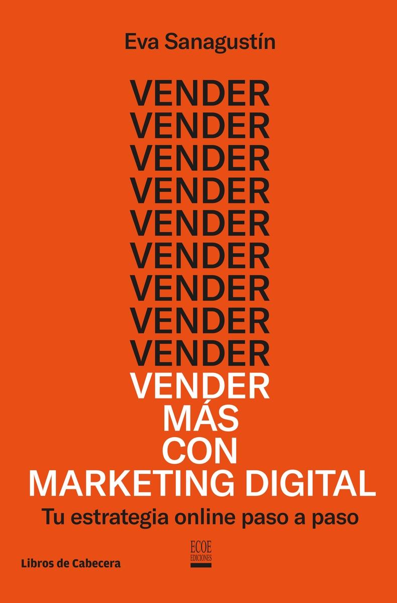 Vender más con marketing digital "Tu estrategia online paso a paso"