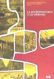 La microhistoria y lo urbano "Conocer, sentir, vivir las ciudades andaluzas"