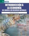 Introducción a la economía  "Del dinero a los recursos naturales"