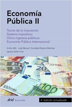 Economía Pública II "Teoría de la imposición. Sistema impositivo. Otros ingresos públicos. Economía Pública Internacional"
