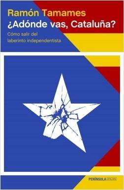 ¿Adónde vas, Cataluña? "Cómo salir del laberinto independentista"