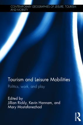 Tourism and Leisure Mobilities "Politics, work, and play"