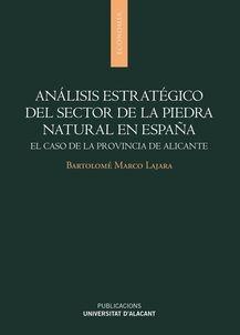 Análisis estratégico del sector de la piedra natural en España "El caso de la provincia de Alicante"