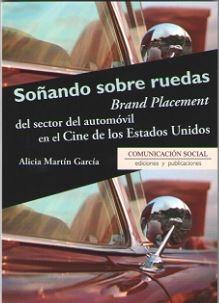 Soñando sobre ruedas "Brand Placement del sector del automóvil en el cine de los Estados Unidos"