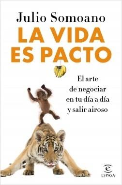 La vida es pacto "El arte de negociar en tu día a día y salir airoso"