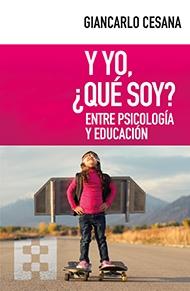 Y yo, ¿qué soy? "Entre psicología y educación"