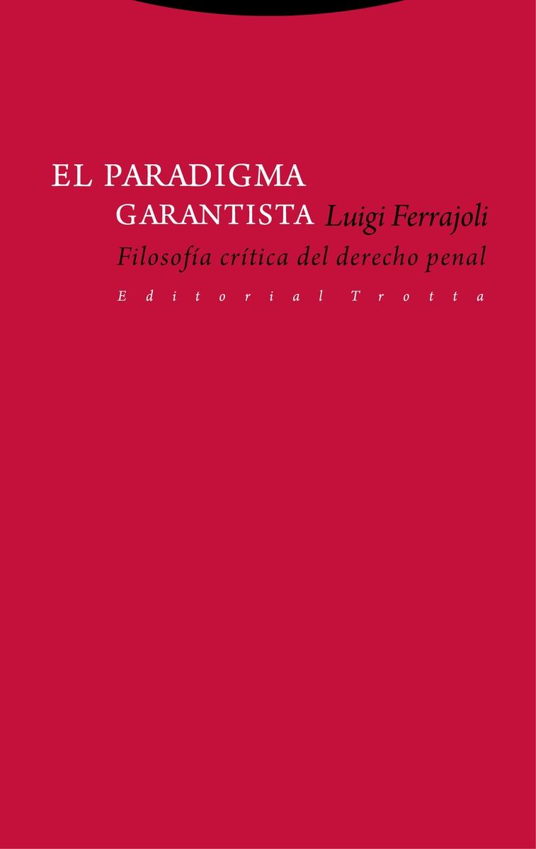 El paradigma garantista "Filosofía crítica del derecho penal"