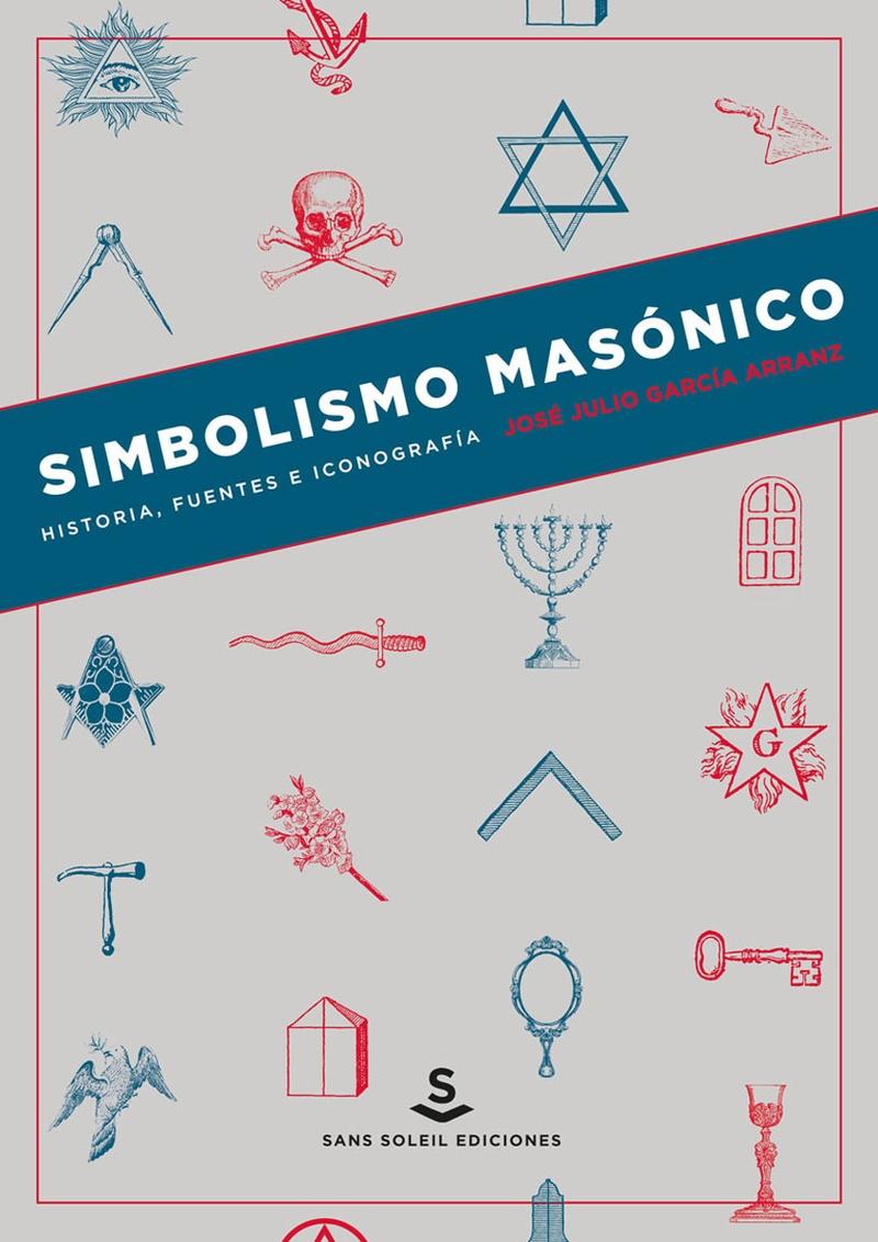 Simbolismo masónico "Historia, fuentes e iconografía"
