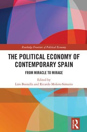 The Political Economy of Contemporary Spain "From Miracle to Mirage"