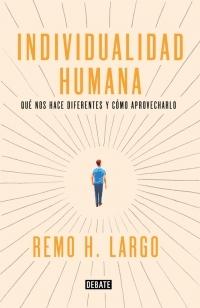 Individualidad humana "Qué nos hace diferentes y cómo aprovecharlo"