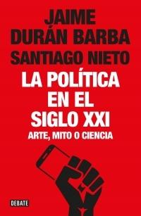 La política en el siglo XXI "Arte, mito o ciencia"