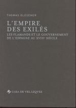 L'empire des exilés "Les Flamands et le gouvernement de l'Espagne au XVIIIe siècle"