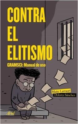 Contra el elitismo "Gramsci: Manual de uso"