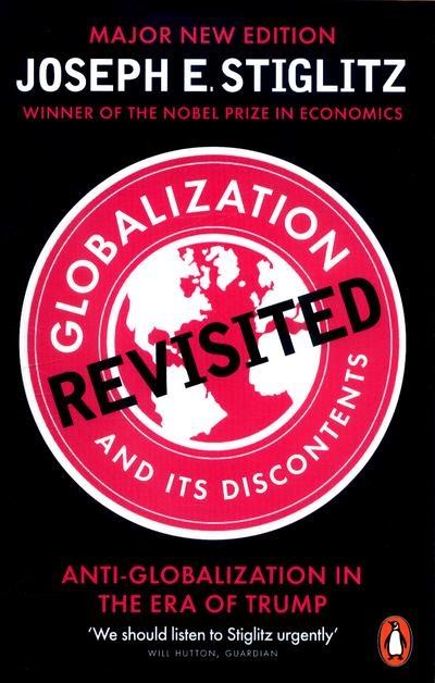 Globalization and Its Discontents Revisited "Anti-Globalization in the Era of Trump "