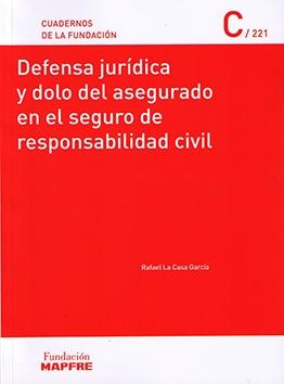 Defensa Jurídica y Dolo del Asegurado en el Seguro de Responsabilidad Civil 