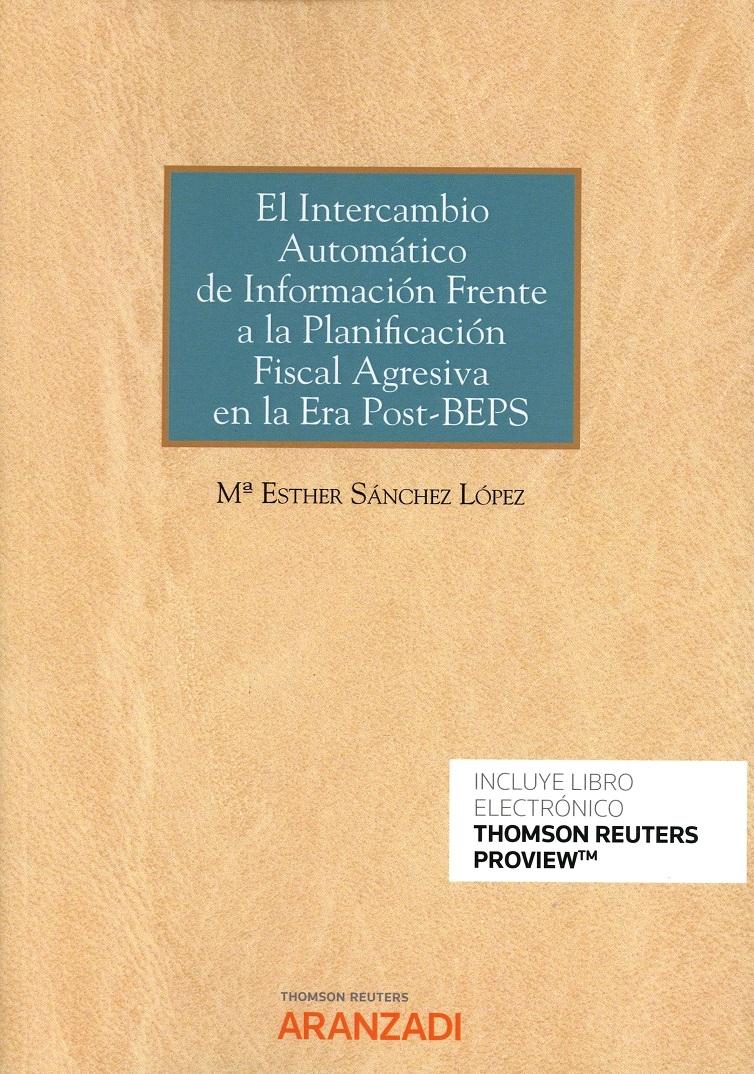 Intercambio Automático de Información Frente a la Planificación Fiscal Agresiva en la Era Post-BEPS 