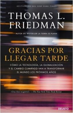 Gracias por llegar tarde "Cómo la tecnología, la globalización y el cambio climático van a transformar el mundo los próximos años"