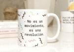 Taza "No es un movimiento, es una revolución"
