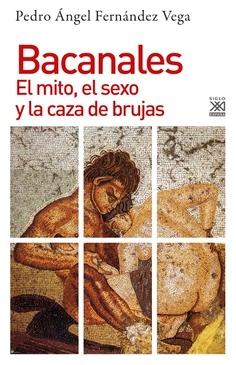 Bacanales  "El mito, el sexo y la caza de brujas"