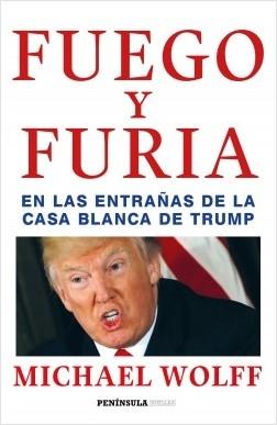 Fuego y furia "En las entrañas de la Casa Blanca de Trump"