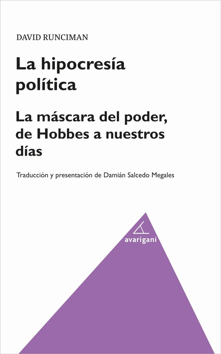 La hipocresía política "La máscara del poder, de Hobbes a nuestros días"