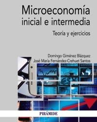 Microeconomía inicial e intermedia "Teoría y ejercicios"