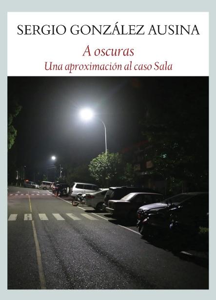 A oscuras "Una aproximación al caso Sala"