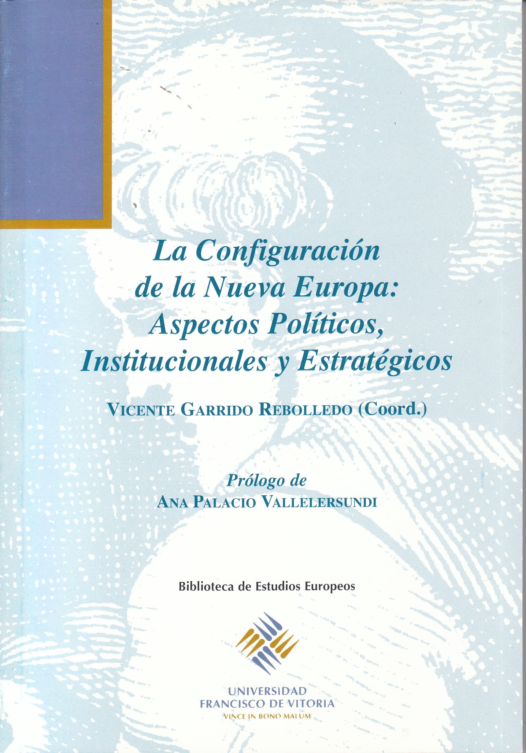 La configuración de la nueva Europa: aspectos políticos, institucionales y estratégicos