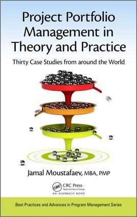 Project Portfolio Management in Theory and Practice "Thirty Case Studies from around the World"