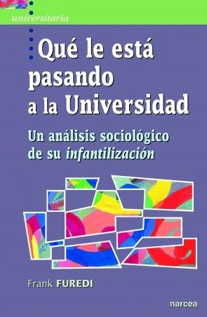 Qué le está pasando a la Universidad "Un análisis sociológico de su infantilización"