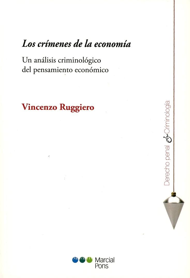 Los crímenes de la economía "Un Análisis Criminológico del Pensamiento Económico "