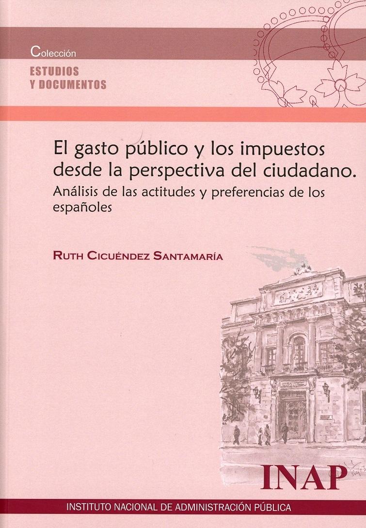 El Gasto Público y los Impuestos desde la Perspectiva del Ciudadano "Análisis de las Actitudes y Preferencias de los Españoles "