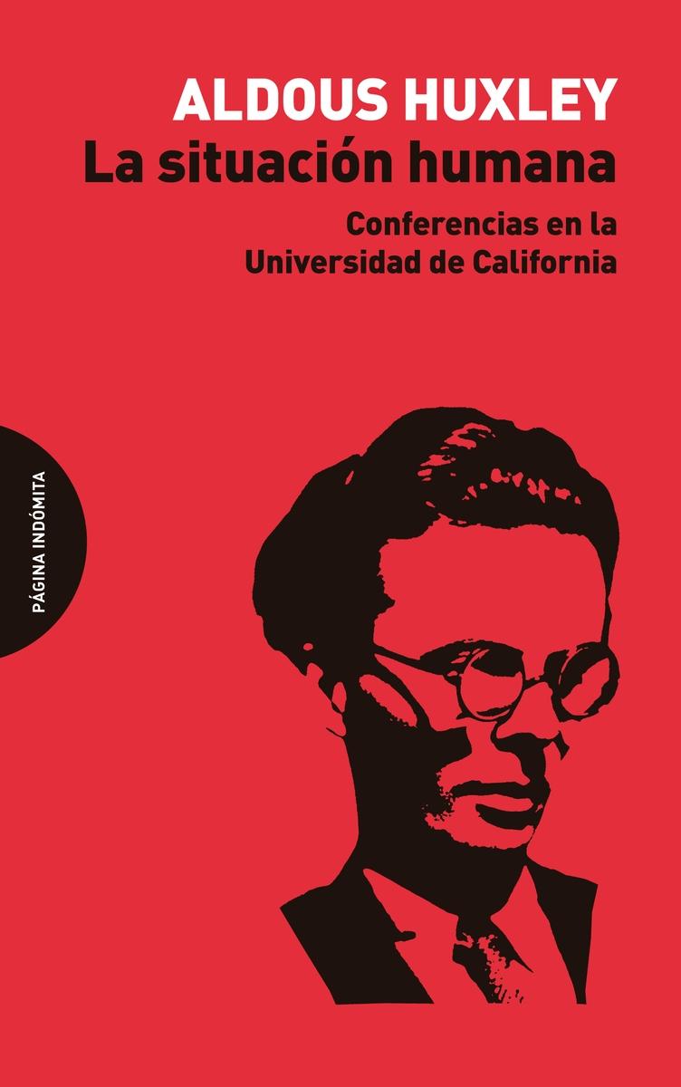 La situación humana "Conferencias en la Universidad de California"