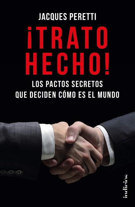 ¡Trato hecho! "Los páctos secretos que deciden como es el mundo"