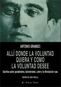 Allí donde la voluntad quiera y como la voluntad desee "Escritos sobre jacobinismo, bolchevismo, Lenin y la Revolución rusa"