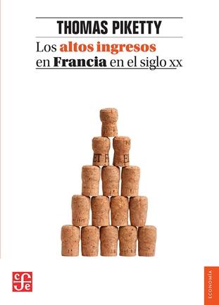 Los altos ingresos en Francia en el siglo XX "Desigualdades y redistribuciones, 1901-1998"