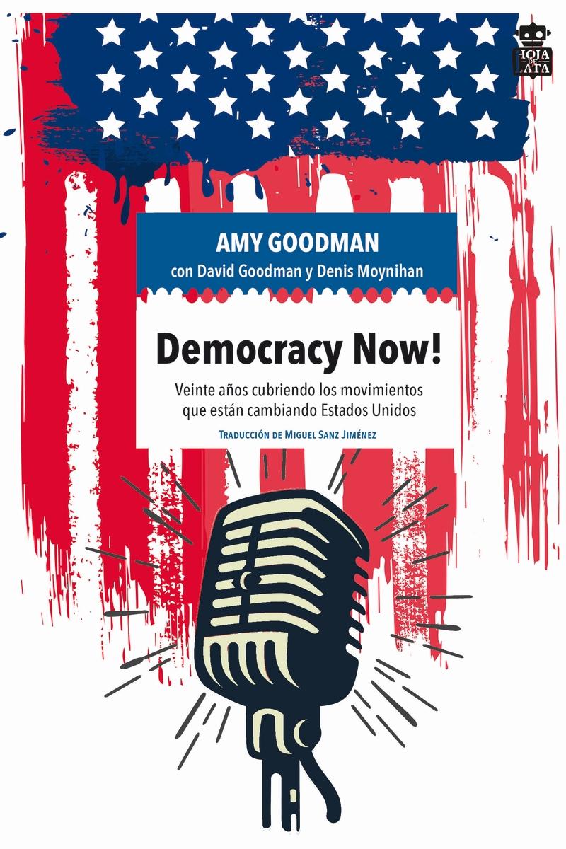 Democracy Now "Veinte años cubriendo los movimientos que están cambiando Estados Unidos"