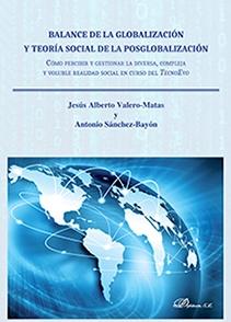 Balance de la globalización y teoría social de la posglobalización "Cómo percibir y gestionar la diversa, compleja y voluble realidad social en curso del TecnoEvo"
