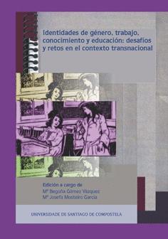 Identidades de género, trabajo, conocimiento y educación: desafíos y retos en el contexto trasnacional