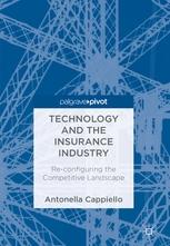 Technology and the Insurance Industry "Re-configuring the Competitive Landscape "