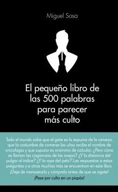 El pequeño libro de las 500 palabras para aprecer más culto