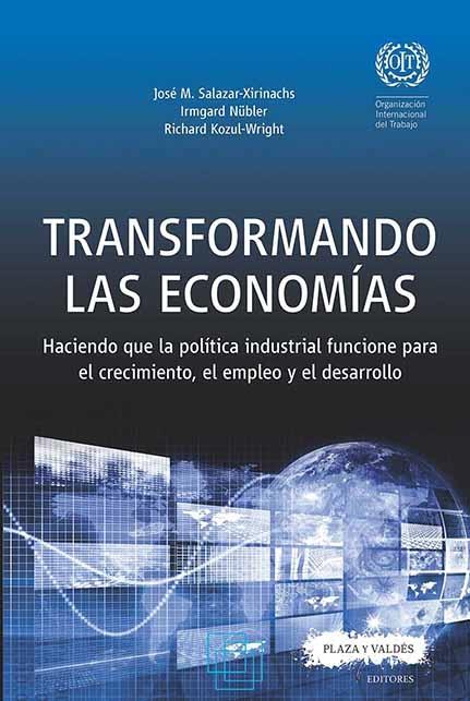 Transformado las economías "Haciendo que la política industrial funcione para el crecimiento, el empleo y el desarrollo"