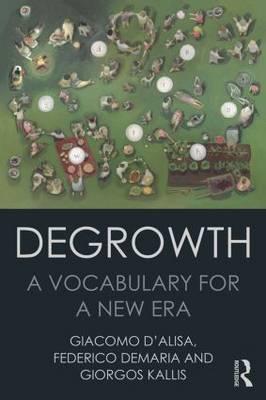 Degrowth "A Vocabulary for a New Era"