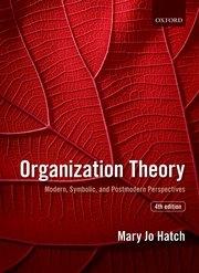 Organization Theory "Modern, Symbolic, and Postmodern Perspectives"