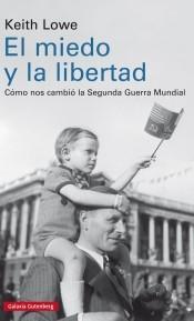 El miedo y la libertad "Cómo nos cambió la Segunda Guerra Mundial "