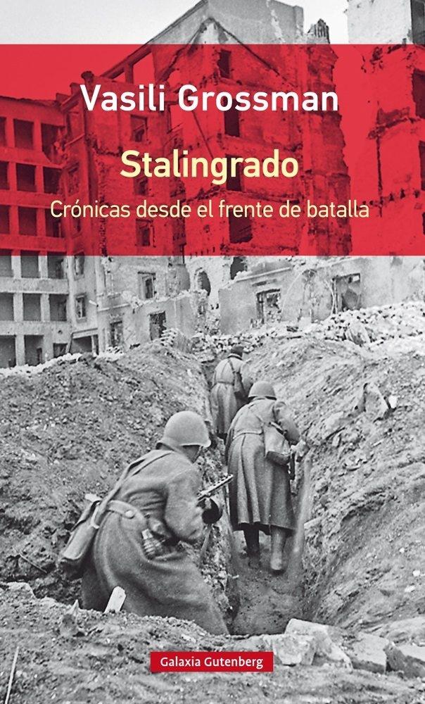 Stalingrado "Crónicas desde el frente de batalla "