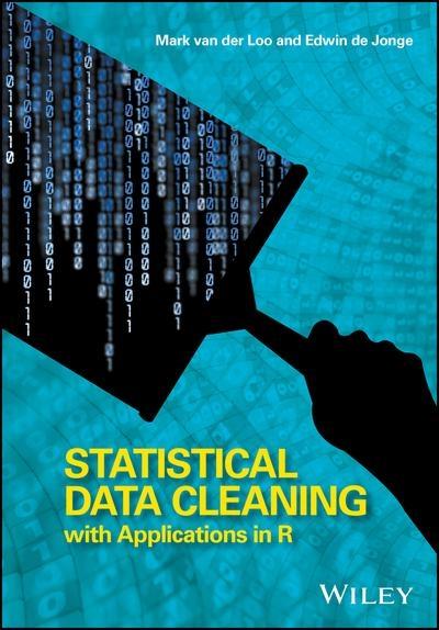 Statistical Data Cleaning With Applications in R 