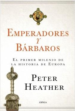 Emperadores y bárbaros "El primer milenio de la historia de Europa"