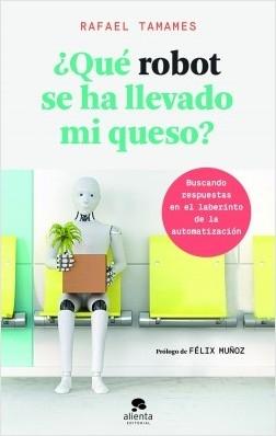 ¿Qué robot se ha llevado mi queso? "Buscando respuestas en el laberinto de la automatización"